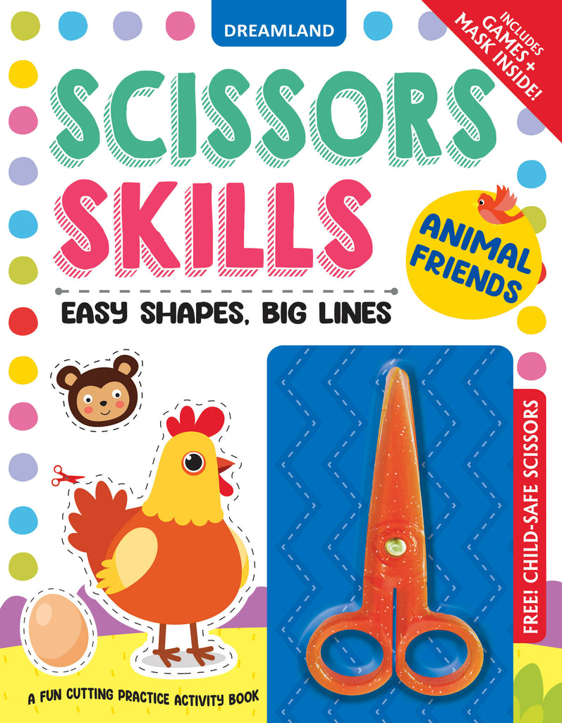 Animal Friends Scissors Skills Activity Book for Kids Age 4 - 7 years | With Child- Safe Scissors, Games and Mask by Dreamland Publications (ISBN- 9789358060379)